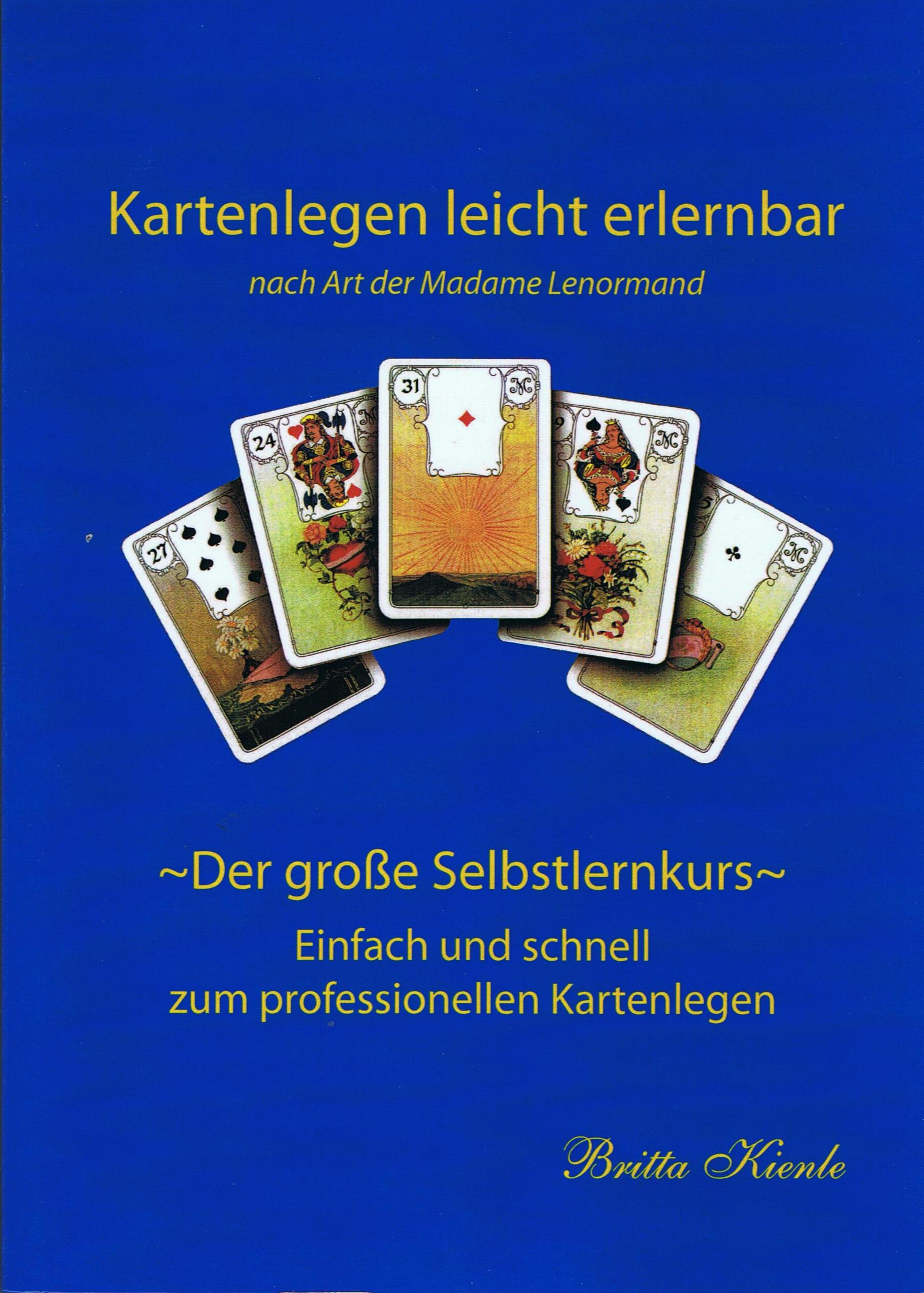 Selbstlernkurs Kartenlegen leicht erlernbar Ebook